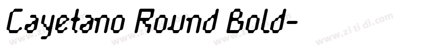 Cayetano Round Bold字体转换